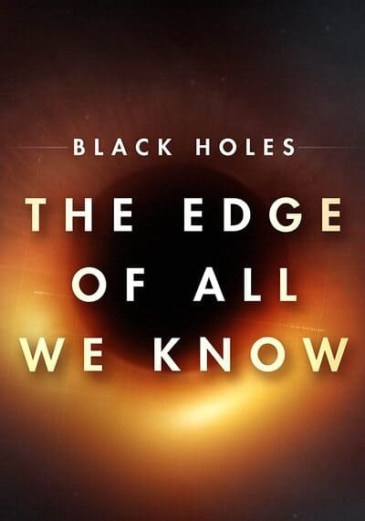 หลุมดำ สุดขอบความรู้ (The Edge of All We Know) 2020