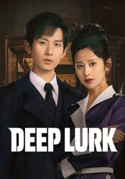 Deep Lurk เล่ห์จารชน (2024) Ep.1-38 จบ พากย์ไทย