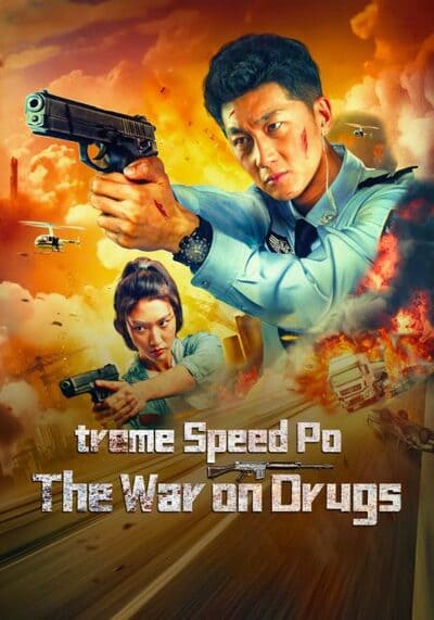 ทีมสืบติดสปีด (Extreme Speed Police The War on Drugs) 2024