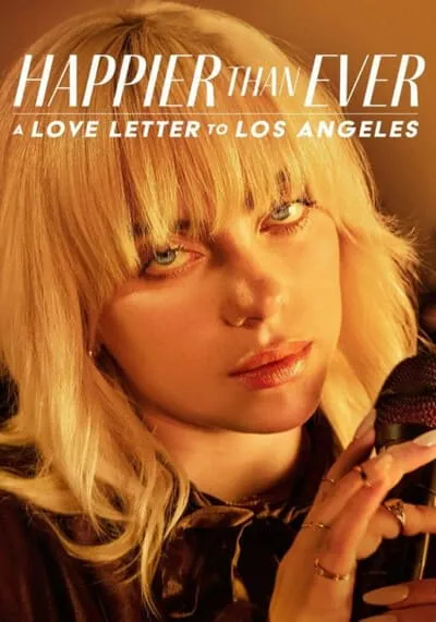 Happier Than Ever A Love Letter to Los Angeles 2021