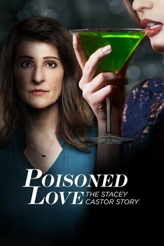 Poisoned Love The Stacey Castor Story 2020