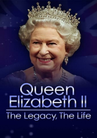 Queen Elizabeth II The Legacy, The Life 2022