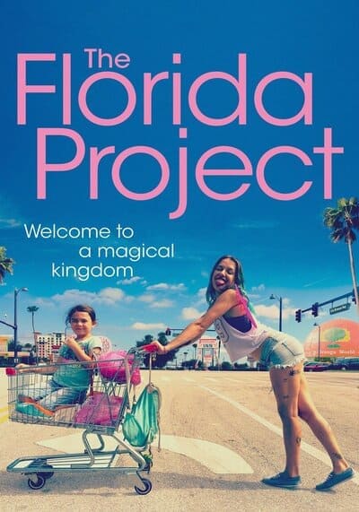 แดนไม่เนรมิต (The Florida Project) 2017