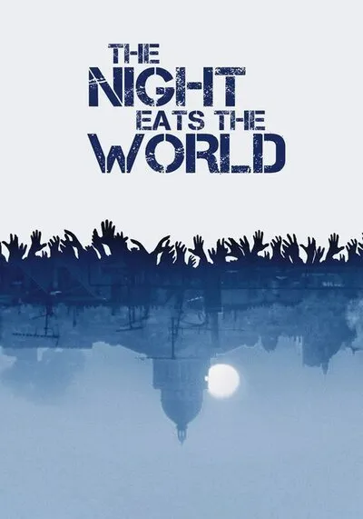 วันซอมบี้เขมือบโลก (The Night Eats the World) 2018