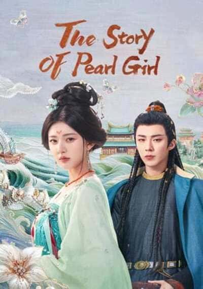 The Story of Pearl Girl เรื่องราวหญิงสาวอัญมณี (2024) Ep.1-40 จบ พากย์ไทย