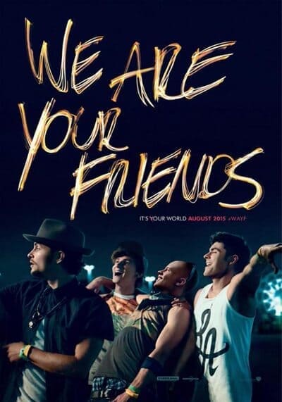 วี อาร์ ยัวร์ เฟรนด์ส (We Are Your Friends) 2015